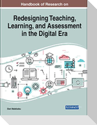 Handbook of Research on Redesigning Teaching, Learning, and Assessment in the Digital Era