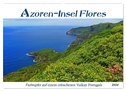 Azoren-Insel Flores - Farbtupfer auf einem erloschenen Vulkan Portugals (Wandkalender 2024 DIN A2 quer), CALVENDO Monatskalender