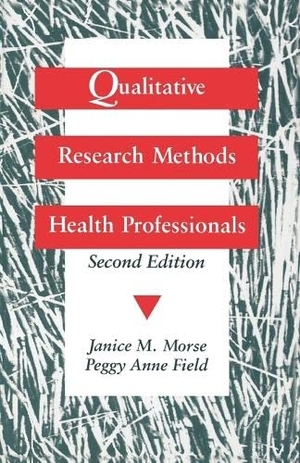 Morse, Janice M / Morse et al. Qualitative Research Methods for Health Professionals. Sage Publications, Inc., 1995.