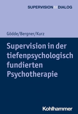 Gödde, Günter / Bergner, Annekathrin et al. Supervision in der tiefenpsychologisch fundierten Psychotherapie. Kohlhammer W., 2022.