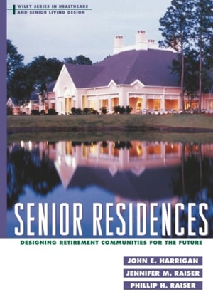 Harrigan / Raiser. Senior Residences. John Wiley & Sons, 1998.