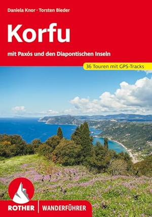 Knor, Daniela / Torsten Bieder. Korfu - mit Paxós und den Diapontischen Inseln. 36 Touren mit GPS-Tracks. Bergverlag Rother, 2024.
