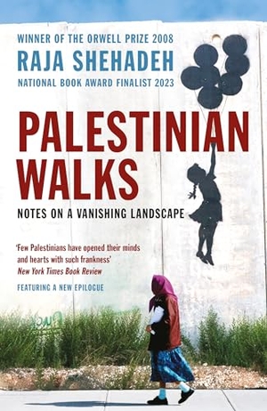 Shehadeh, Raja. Palestinian Walks - Notes on a Vanishing Landscape. Profile Books, 2008.