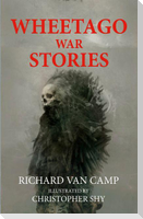 Wheetago War Stories