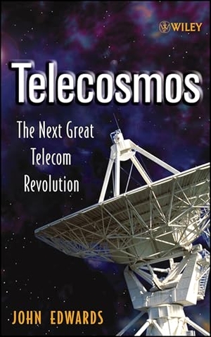 Edwards. Telecosmos - The Next Great Telecom Revolution. John Wiley & Sons, 2004.