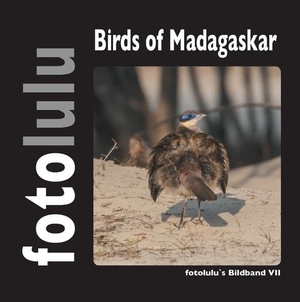 Fotolulu. Birds of Madagaskar - fotolulus Bildband VII. Books on Demand, 2017.