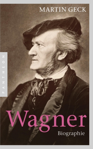 Geck, Martin. Richard Wagner - Biographie. Pantheon, 2015.