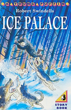 Swindells, Robert. The Ice Palace. Penguin Random House Children's UK, 1992.