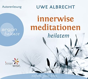 Albrecht, Uwe. Innerwise Meditationen - Heilatem. Argon Verlag GmbH, 2013.