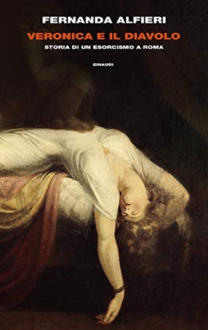 Alfieri, Fernanda. Veronica e il diavolo. Storia di un esorcismo a Roma. Einaudi, 2021.