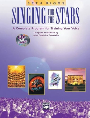 Riggs, Seth. Singing for the Stars - A Complete Program for Training your Voice (incl. Online Code). Alfred Music Publishing G, 2000.