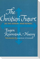The Christian Future: Or the Modern Mind Outrun
