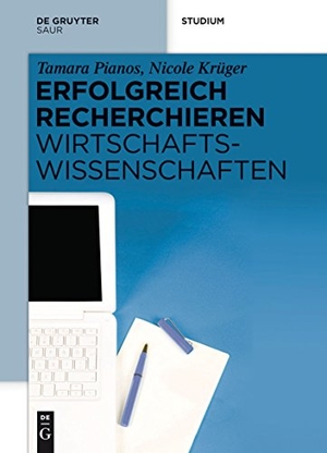 Krüger, Nicole / Tamara Pianos. Erfolgreich recherchieren - Wirtschaftswissenschaften. De Gruyter Saur, 2014.