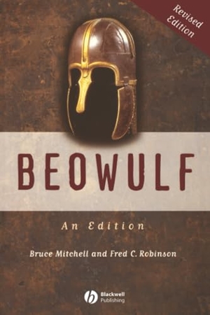Mitchell, Adrian / Robinson et al. Beowulf - An Edition. John Wiley & Sons, 1998.