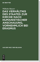 Das Verhältnis des Staates zur Kirche nach humanistischer Anschauung, vornehmlich bei Erasmus