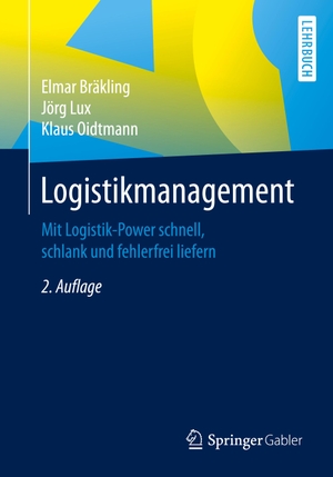 Bräkling, Elmar / Oidtmann, Klaus et al. Logistikmanagement - Mit Logistik-Power schnell, schlank und fehlerfrei liefern. Springer Fachmedien Wiesbaden, 2021.
