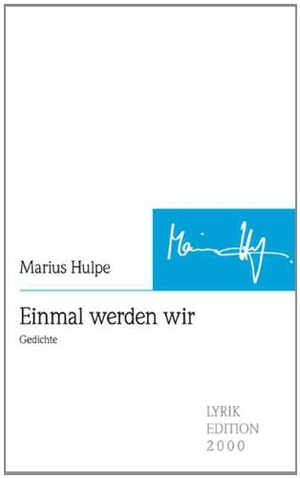 Hulpe, Marius. Einmal werden wir - Gedichte. Buch & Media GmbH, 2013.
