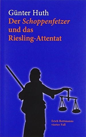 Huth, Günter. Der Schoppenfetzer und das Riesling-Attentat - Erich Rottmanns vierter Fall. Echter Verlag GmbH, 2018.