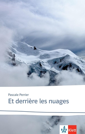 Perrier, Pascale. Et derrière les nuages - Lektüre. Éditions Klett. Klett Sprachen GmbH, 2020.