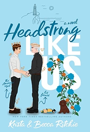 Ritchie, Krista / Becca Ritchie. Headstrong Like Us (Special Edition Hardcover). K.B. Ritchie LLC, 2023.
