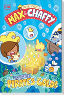 Max and Chaffy: Hunt for the Pirate's Gold