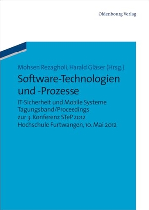 Gläser, Harald / Mohsen Rezagholi (Hrsg.). Software-Technologien und -Prozesse - IT-Sicherheit und Mobile Systeme. Tagungsband/Proceedings zur 3. Konferenz STeP 2012Hochschule Furtwangen, 10. Mai 2012. De Gruyter Oldenbourg, 2012.