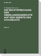 Die Rechtsprechung der Oberlandesgerichte auf dem Gebiete des Civilrechts. Band 42