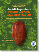 Natürlich gut drauf - Stimulanzien aus der Natur