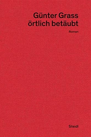 Grass, Günter. örtlich betäubt - Neue Göttinger Ausgabe Band 7. Steidl GmbH & Co.OHG, 2024.