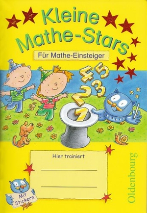 Hatt, Werner / Kobr, Stefan et al. Kleine Mathe-Stars 1. Schuljahr - Für Mathe-Einsteiger. Übungsheft. Mit Lösungen. Oldenbourg Schulbuchverl., 2008.
