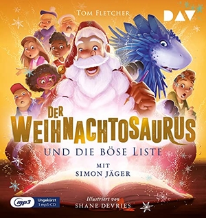 Fletcher, Tom. Der Weihnachtosaurus und die böse Liste (Teil 3) - Ungekürzte Lesung mit Simon Jäger (1 mp3-CD). Der Audio Verlag GmbH, 2022.