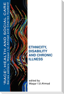 Ethnicity, Disability and Chronic Illness