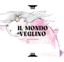Il Mondo Veglino & altri scritti