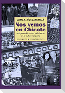 Nos vemos en Chicote : imágenes del cinismo y el silencio en la cultura franquista