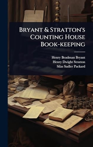 Bryant, Henry Beadman. Bryant & Stratton's Counting House Book-keeping. XpressPress, 2025.
