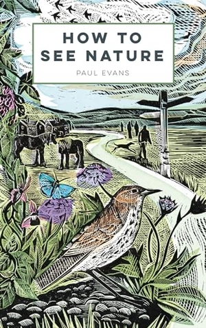 Evans, Paul. How to See Nature. Batsford, 2020.