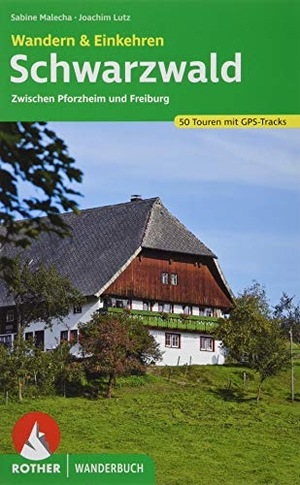Malecha, Sabine / Joachim Lutz. Schwarzwald - Wandern & Einkehren - zwischen Pforzheim und Freiburg. 50 Touren mit GPS-Tracks. Bergverlag Rother, 2020.