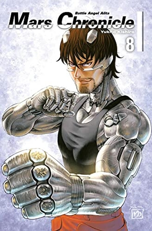 Kishiro, Yukito. Battle Angel Alita - Mars Chronicle 8 - Nach LAST ORDER ist MARS CHRONICLE der dritte Teil der BATTLE-ANGEL-ALITA-Reihe. Carlsen Verlag GmbH, 2022.