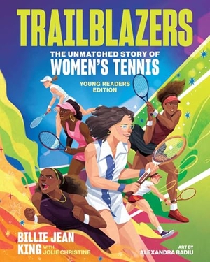 King, Billie Jean / Jolie C. Matthews. Trailblazers: The Unmatched Story of Women's Tennis, Young Readers Edition. Andrews McMeel Publishing, 1900.