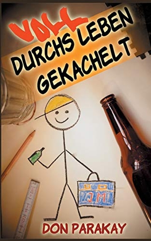Parakay, Don. Voll durchs Leben gekachelt. Books on Demand, 2015.