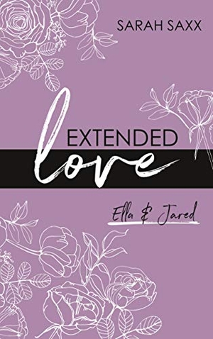 Saxx, Sarah. Extended love - Ella & Jared. BoD - Books on Demand, 2019.