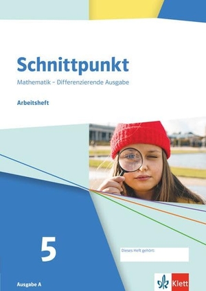Schnittpunkt Mathematik 5. Arbeitsheft mit Medien Klasse 5. Differenzierende Ausgabe A - Arbeitsheft mit digitalen Lösungen Klasse 5. Klett Ernst /Schulbuch, 2026.