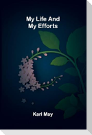 My Life and My Efforts