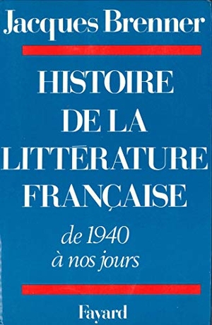 Brenner-J. Histoire de la littérature française. Fayard-France, 2018.