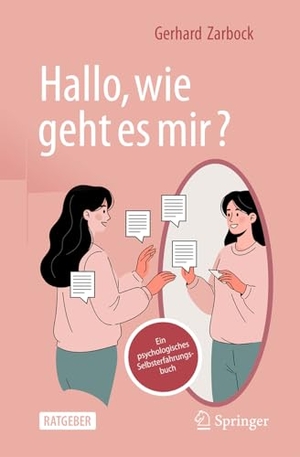 Zarbock, Gerhard. "Hallo, wie geht es mir?" - Ein psychologisches Selbsterfahrungsbuch. Springer-Verlag GmbH, 2026.