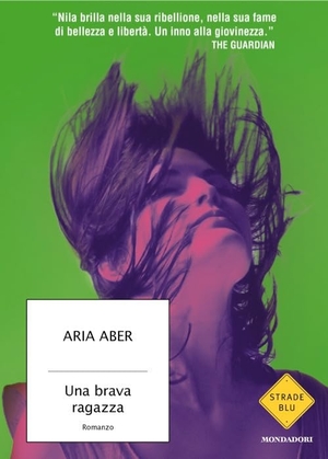 Aber, Aria. Una brava ragazza. Mondadori, 2025.