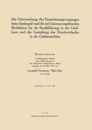 Frommer, Leopold. Die Untersuchung des Einströmungsvorganges beim Spritzguß und die sich hieraus ergebenden Richtlinien für die Strahlführung in der Gießform und die Gestaltung des Druckverlaufes in der Gießmaschine. Springer Berlin Heidelberg, 1926.