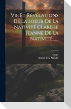 Vie Et Révélations De La Soeur De La Nativité Clarisse Jeanne De La Nativité ......