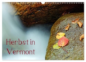 Enders, Borg. Herbst in Vermont (Wandkalender 2025 DIN A3 quer), CALVENDO Monatskalender - Für alle Herbstliebhaber. Calvendo, 2024.
