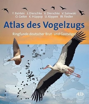Bairlein, Franz / Dierschke, Jochen et al. Atlas des Vogelzugs - Ringfunde deutscher Brut- und Gastvögel. Aula-Verlag GmbH, 2014.